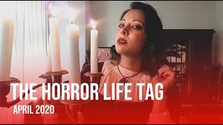 Horror Life Tag | Marie McWilliams | April 2020