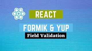 Introduction to React Form Validation with Yup and Formik