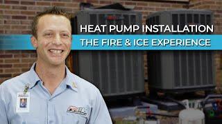 Heat Pump Installation - The Fire & Ice Experience