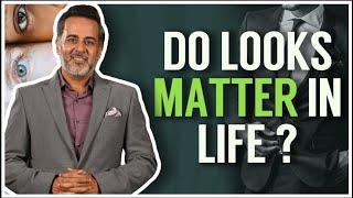 Do looks matter in life?