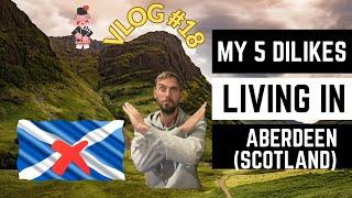 5 things I dislike about living in Aberdeen, Scotland 󠁧󠁢󠁳󠁣󠁴󠁿