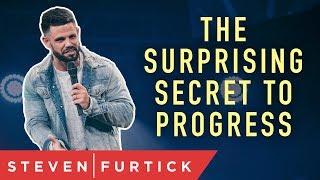 The Surprising Secret to Progress | Pastor Steven Furtick