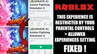 FIXED Roblox This Experience is Restricted by Your Parental Controls Allowed Experiences Setting