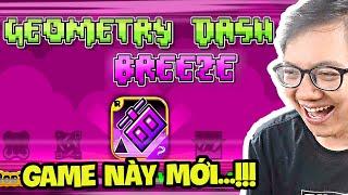 Tôi Đưa Khối Vuông Tới Vũ Trụ Geometry Dash Hoàn Toàn Mới... (GD Breeze)