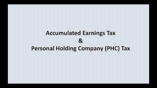 C-Corp's Accumulated Earnings Tax  & Personal Holding Company (PHC) Tax