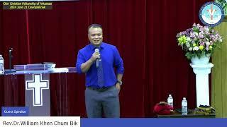 Rev Dr William Khen Chum Bik Chin Christian Fellowship of Arkansas 2024 June 21 Cawnpiaknak Zaan 4nk