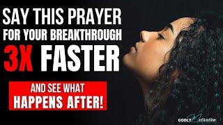 How to Speak Blessings For A Breakthrough 3X Faster in Your Life (Powerful Morning Prayer)