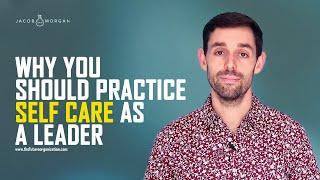 Why You Should Practice Self Care as a Leader