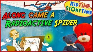 Along Came a Radioactive SPIDER ️ Spider Man read aloud ️ Spiderman Bedtime Story