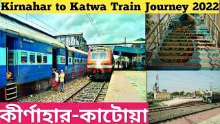 Kirnahar to Katwa Train Journey 2022