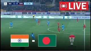  LIVE : India vs Bangladesh | Asian Cup Qualification | Today's Match Live