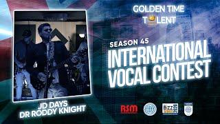 GOLDEN TIME TALENT | 45 Season | JD Days  / Dr Roddy Knight | Singer-songwriter