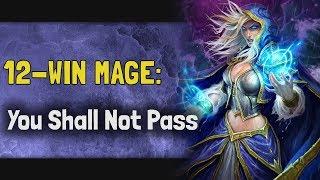 Hearthstone Arena - 12 Win Mage: You Shall Not Pass