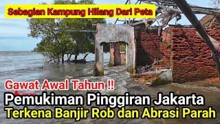 Gawat‼️Awal Tahun Pemukiman Di Pinggiran Jakarta Terkena Banjir Rob Dan Abrasi Makin Parah