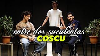 COSCU Y LA PEOR ENTREVISTA DE SU VIDA - ENTRE DOS SUCULENTAS #19