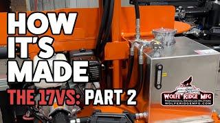 How it's Made at Wolfe Ridge - The 17VS & 17VS-C Vertical Log Splitter - Part 2