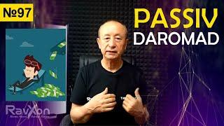 №97. Qanday qilib PASSIV DAROMADni to'g'ri tashkil etish kerak? Aktiv va Passiv daromad farqi nima?