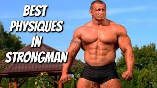 Best Physiques in Strongman