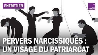 Comment les pervers narcissiques renouvellent le patriarcat : l'analyse d'un sociologue