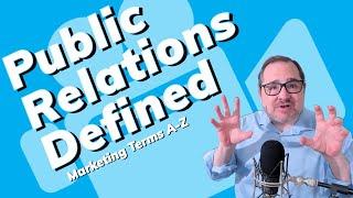 Public Relations (PR) Defined | Explanation & Examples | Marketing Terms A-Z