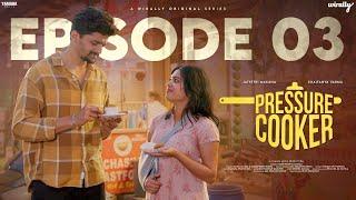 Pressure Cooker Episode - 03 | Wirally Originals | Tamada Media