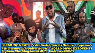 BREAKING | KARTEL Cancel's POPCAAN & NATNICE Performance! WORLD DAWG Takes Aim at JAYDENN