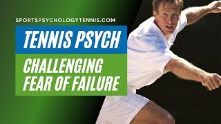 Tennis Confidence Video 2: How Fear of Failure Holds Players Back