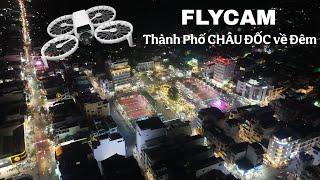 Thành Phố CHÂU ĐỐC về đêm qua góc nhìn Flycam Dji FLIP