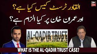 What is Al-Qadir Trust case for which Imran Khan was arrested?