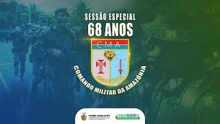 Sessão Especial: Homenagem aos  68 Anos do Comando Militar da Amazônia.