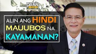 Alin Ang Hindi Mauubos Na Kayamanan? | Daan Ng Buhay