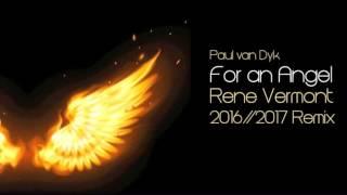 Paul van Dyk - For an Angel (René Vermont 2016//2017 remix)