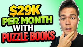 $29,623 PER MONTH Publishing Puzzle Books on Amazon KDP - Low Content Book Publishing