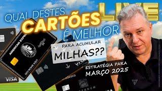 LIVE: QUAL DESTES CARTÕES É O MELHOR PARA ACUMULAR MILHAS EM 2025! UMA ANÁLISE SOBRE OS MELHORES