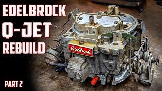 Edelbrock Quadrajet Carburetor Rebuild | Part 2