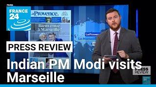 'Welcome to Marseille': Indian PM Modi pays visit to France's second city • FRANCE 24 English