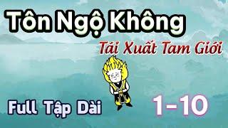 [Full tập dài] Tôn Ngộ Không Tái Xuất Tam Giới |Tập 1-10 | DVietSub