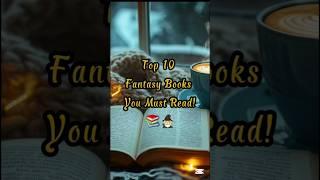 Top 10 Fantasy Books You Must Read! ‍️ #shorts