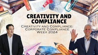 Creativity and Compliance: Corporate Compliance Week 2024