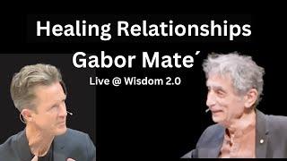 Healing Relationships | With Dr. Gabor Maté