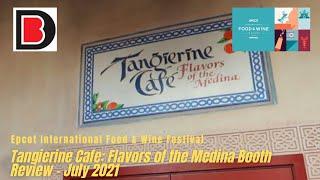 Tangierine Cafe: Flavors Of The Medina Booth Review | 2021 Epcot International Food & Wine Festival