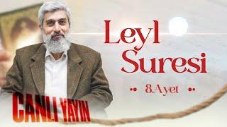 Leyl Suresi 8. Ayet Tefsiri | Alparslan Kuytul Hocaefendi