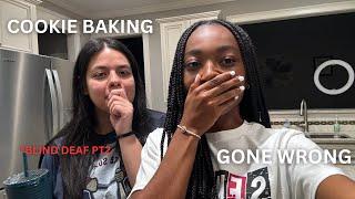 BLIND AND DEAF COOKIE BAKING GONE WRONG