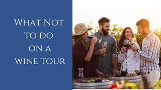 #WineToursFrance What Not to Do During Wine Tastings in France