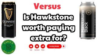 Guinness Draught V Hawkstone Black - Is it  really worth paying the extra cash for?