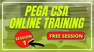 PEGA CSA Tutorial Videos For Beginners | Step By Step | Day 1 Session