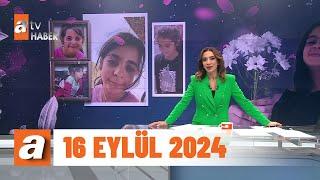 Gün Ortası | atv Haber 16 Eylül 2024