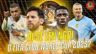 Top 10 Ứng Viên Club World Cup: Real Madrid, Bayern, PSG Hay Cái Tên Nào Đủ Sức Lên Ngôi?