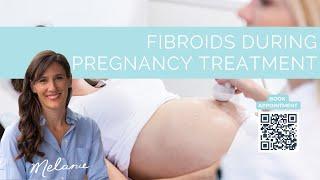 Fibroids during pregnancy treatment