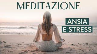 Meditazione Guidata per lasciare andare Ansia e Stress